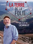 Regarder La Terre de la folie en streaming, gratuit et trailer