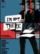 I'm Not There