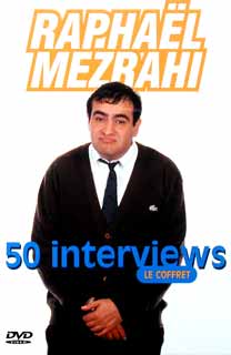 Rapha�l Mezrahi - 50 Interviews 
